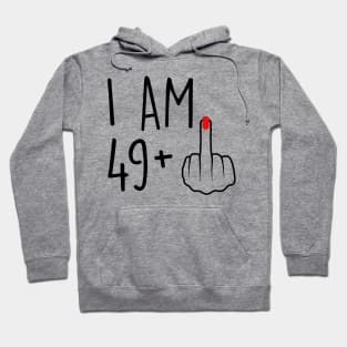 I Am 49 Plus 1 Middle Finger For A 50th Birthday For Women Hoodie